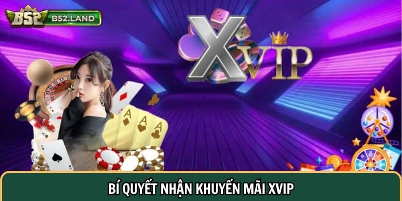 Bài Học Thực Tế Khi Chơi XVIP: Kinh Nghiệm Vàng Cho Người Chơi 3 Bí quyết nhận khuyến mãi XVIP