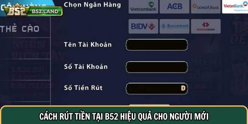 Hướng Dẫn Rút Tiền B52 Dễ Dàng Từ Lần Đầu Tiên 1 Cách rút tiền tại B52 hiệu quả cho người mới