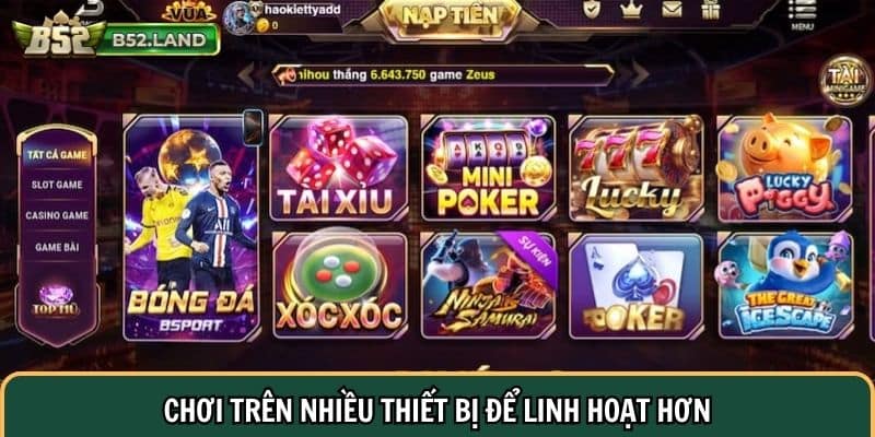 Bài Học Thực Tế Khi Chơi Vuaclub – Những Điều Ít Ai Chia Sẻ 3 Bài Học Thực Tế Khi Chơi Vuaclub: Chơi trên nhiều thiết bị để linh hoạt hơn