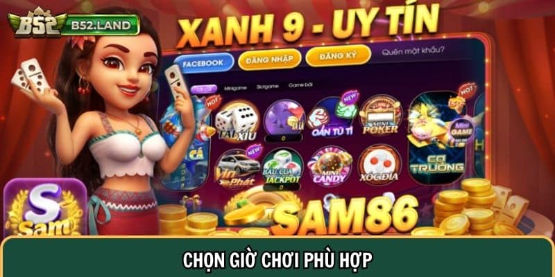 Bài Học Thực Tế Khi Chơi Sam86 Hiệu Quả – Chiến Thắng Dễ Dàng 3 Chọn giờ chơi phù hợp