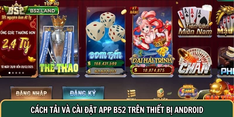 3 Bước Tải App B52 Trên Điện Thoại Android Và Ios 3 Hướng dẫn các bước cài đặt app b52 trên điện thoại android và ios