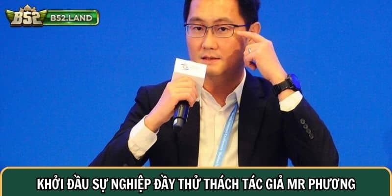 Tác Giả Mr Phương 2 Khởi đầu sự nghiệp đầy thử thách tác giả Mr Phương