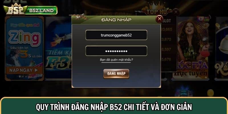 Đăng Nhập B52: 3 Bước Tham Gia Giải Trí Cực Dễ 2 Quy trình đăng nhập B52 chi tiết và đơn giản