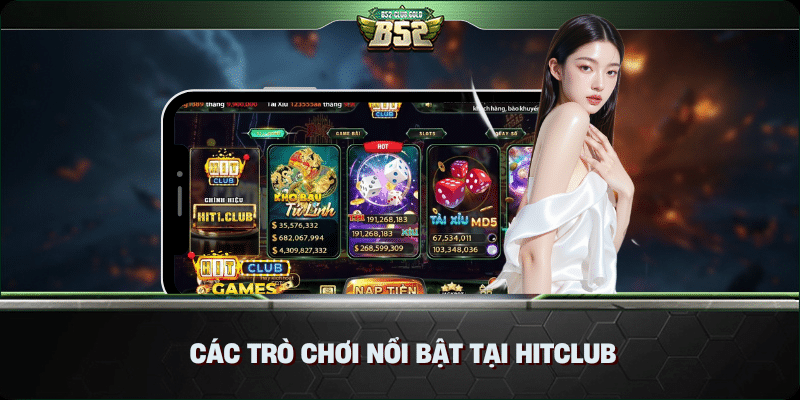 Các trò chơi nổi bật tại Hitclub