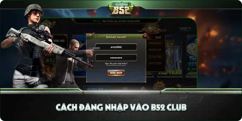 Cách Đăng Nhập Vào B52 Club