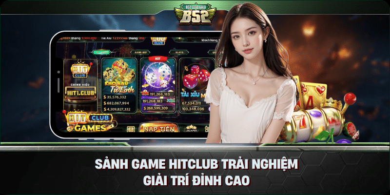 Sảnh Game Hitclub Trải Nghiệm Giải Trí Đỉnh Cao 4 Sảnh Game Hitclub Trải Nghiệm Giải Trí Đỉnh Cao
